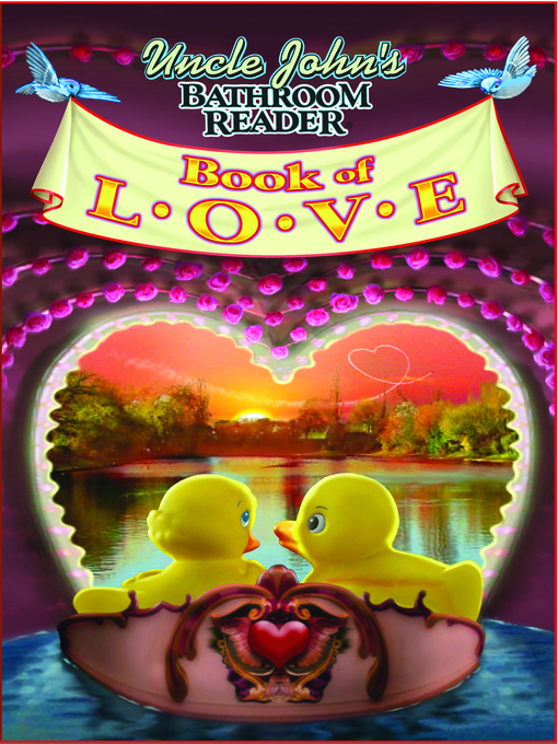 Title details for Uncle John's Bathroom Reader Book of Love by Bathroom Readers' Hysterical Society - Available